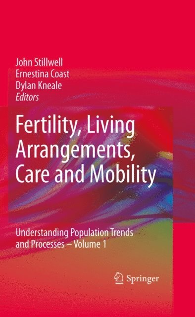 Dylan Kneale, Ernestina Coast, John Stillwell - Fertility, Living Arrangements, Care and Mobility, E-bok