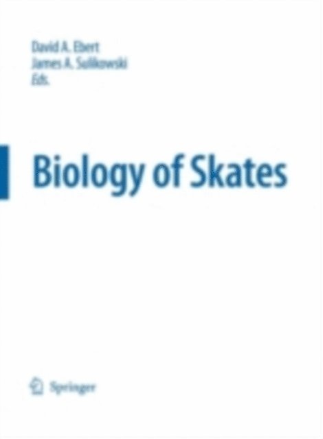 James Sulikowski, David A. Ebert - Biology of Skates, E-bok