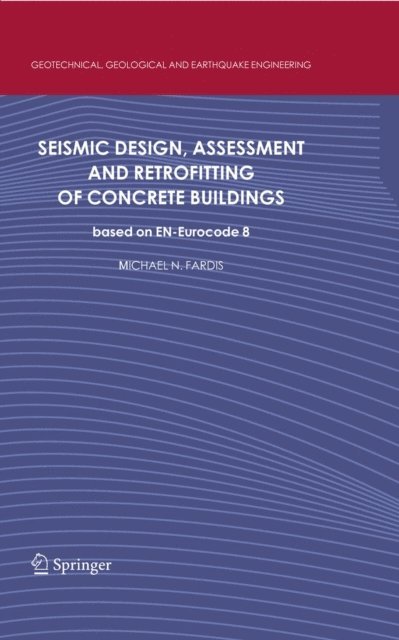 Michael N. Fardis - Seismic Design, Assessment and Retrofitting of Concrete Buildings, E-bok