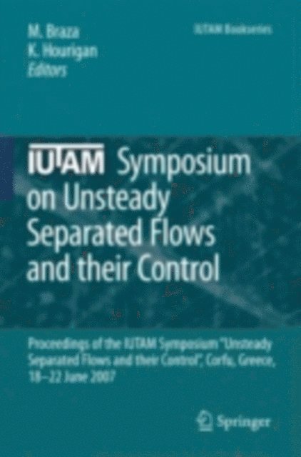 K. Hourigan, Marianna Braza - IUTAM Symposium on Unsteady Separated Flows and their Control, E-bok