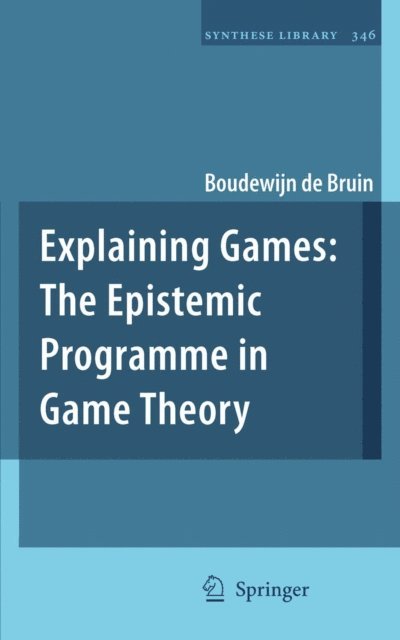 Boudewijn de Bruin - Explaining Games, E-bok