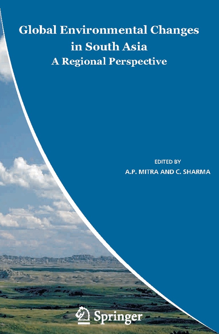 A.P. Mitra, C. Sharma - Global Environmental Changes in South Asia, Inbunden