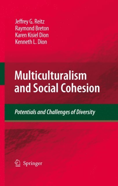 Kenneth L. Dion, Karen Kisiel Dion, Raymond Breton, Jeffrey G. Reitz - Multiculturalism and Social Cohesion, E-bok