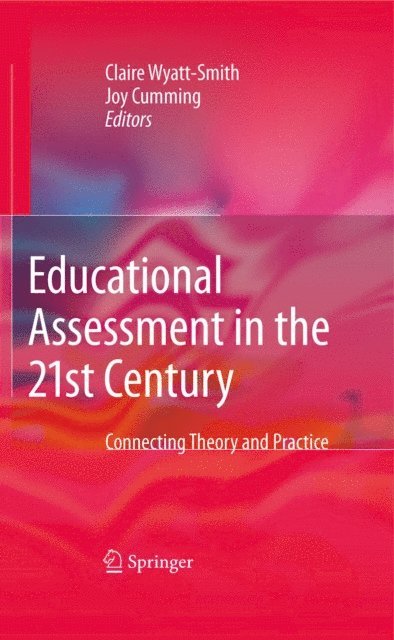 Joy Cumming, Claire Wyatt-Smith - Educational Assessment in the 21st Century, E-bok