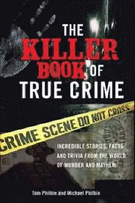 Michael Philbin, Tom Philbin - The Killer Book of True Crime, Häftad. Tillgänglighet: Lägg i varukorg