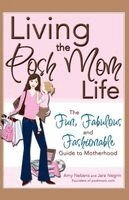 Jara Negrin, Amy Nebens - Living the Posh Mom Life: The Fun, Fabulous and Fashionable Guide to Motherhood, Häftad. Tillgänglighet: Lägg i varukorg