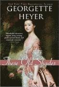 Georgette Heyer - These Old Shades, Häftad