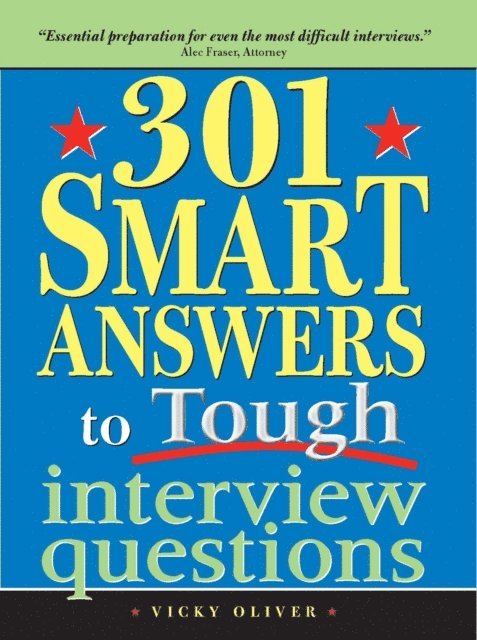 Vicky Oliver - 301 Smart Answers to Tough Interview Questions, E-bok