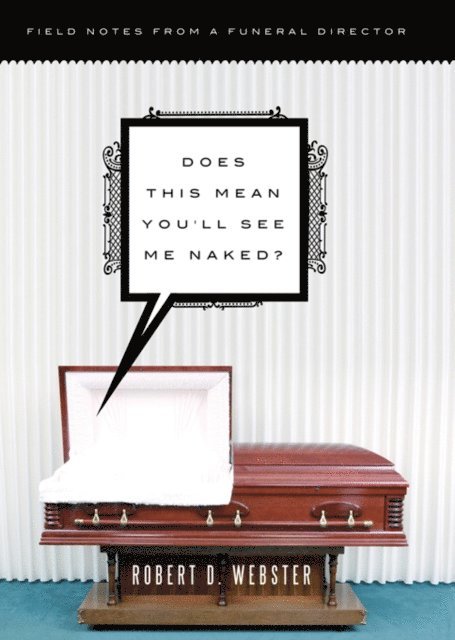Robert Webster - Does This Mean You'll See Me Naked?, E-bok. Tillgänglighet: Lägg i varukorg