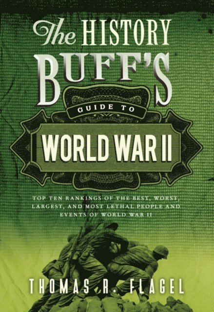 Thomas R. Flagel - History Buff's Guide to World War II, E-bok