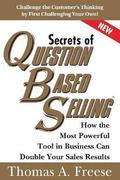 Secrets of Question-Based Selling