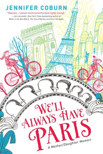 Jennifer Coburn - We'll Always Have Paris, E-bok