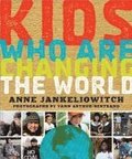 Kids Who Are Changing the World: A Book from the Goodplanet Foundation