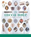 The Wicca Bible: The Definitive Guide to Magic and the Craft Volume 2