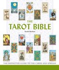 The Tarot Bible: The Definitive Guide to the Cards and Spreads Volume 7