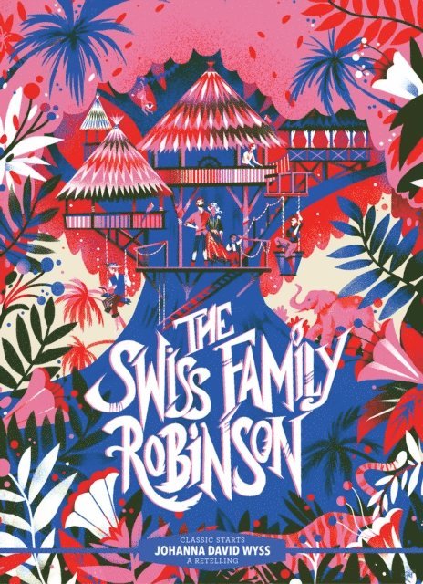 Johann David Wyss - Classic Starts(R): The Swiss Family Robinson, E-bok