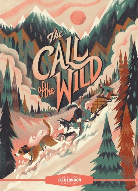 Jack London - Classic Starts(R): The Call of the Wild, E-bok