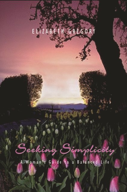 Elizabeth Gregory - Seeking Simplicity, E-bok