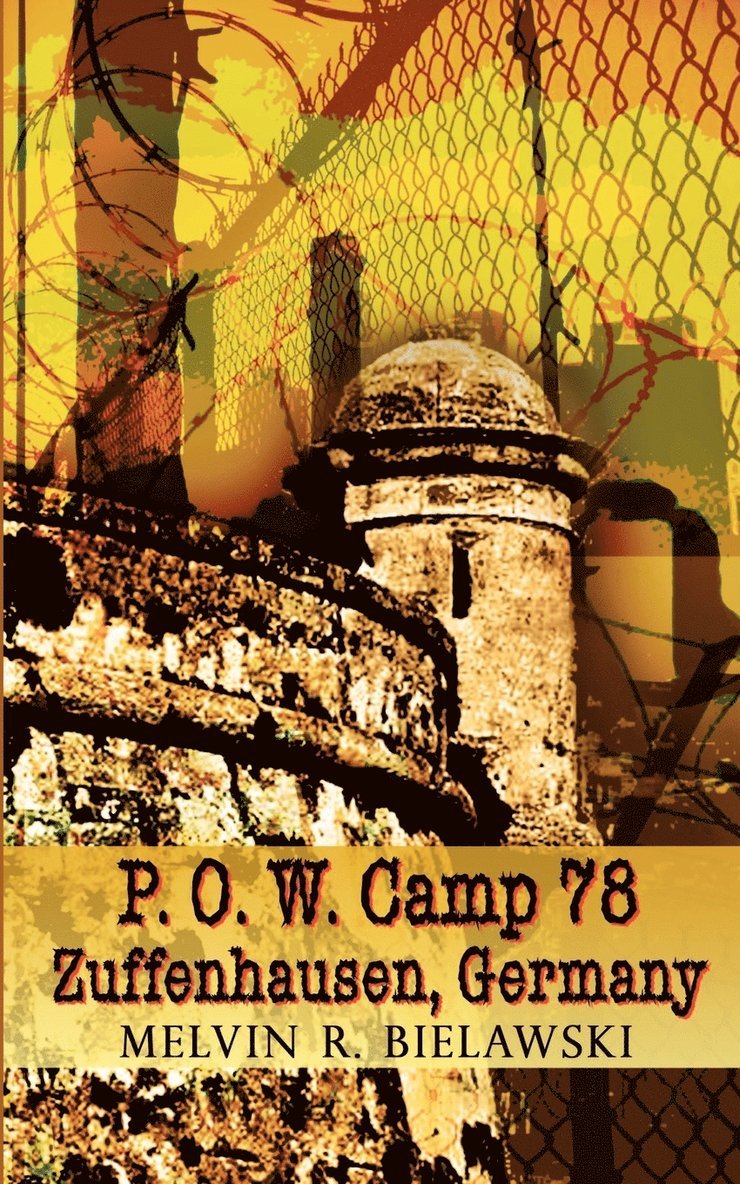 Melvin R. Bielawski - P.O.W. Camp 78 Zuffenhausen, Germany, Häftad. Tillgänglighet: Lägg i varukorg