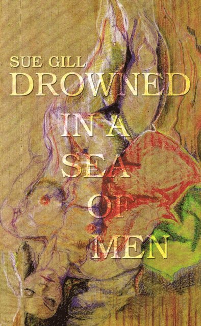 Sue Gill - Drowned in a Sea of Men, E-bok