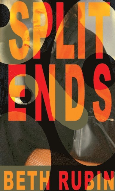 Beth Rubin - Split Ends, E-bok