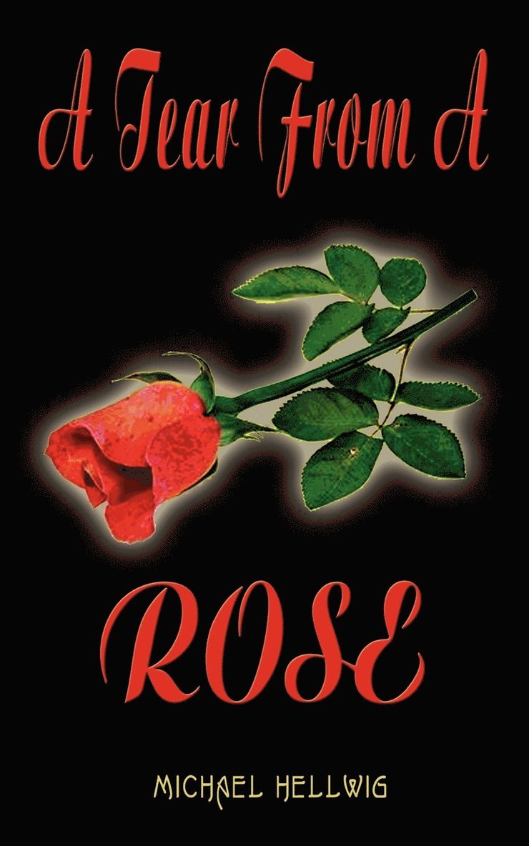 Michael Hellwig - Tear from a Rose, Häftad