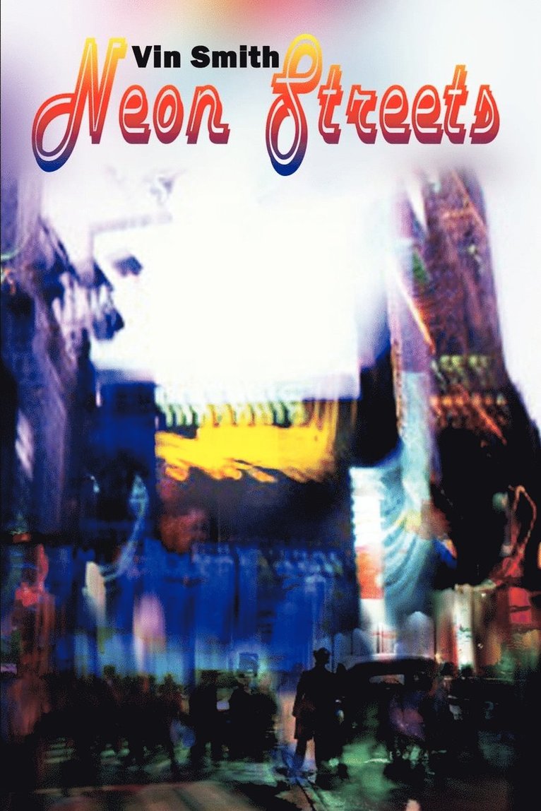 Vin Smith - Neon Streets, Häftad. Tillgänglighet: Lägg i varukorg
