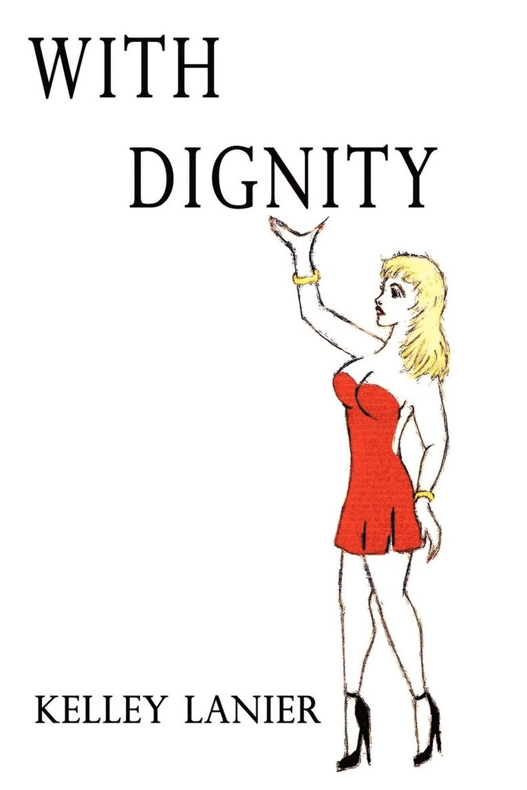 Kelley Lanier - With Dignity, Häftad