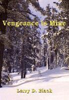 Larry D. Black - Vengeance is Mine, Inbunden