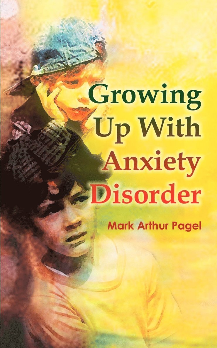 Mark Arthur Pagel - Growing Up with Anxiety Disorder, Häftad