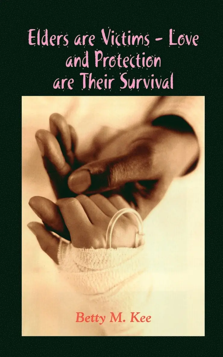 Elders are Victims - Love and Protection are Their Survival