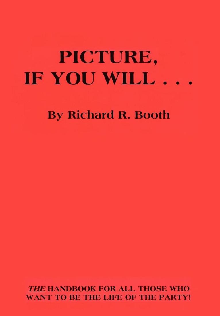 Richard R. Booth - Picture, If You Will..., Inbunden. Tillgänglighet: Lägg i varukorg