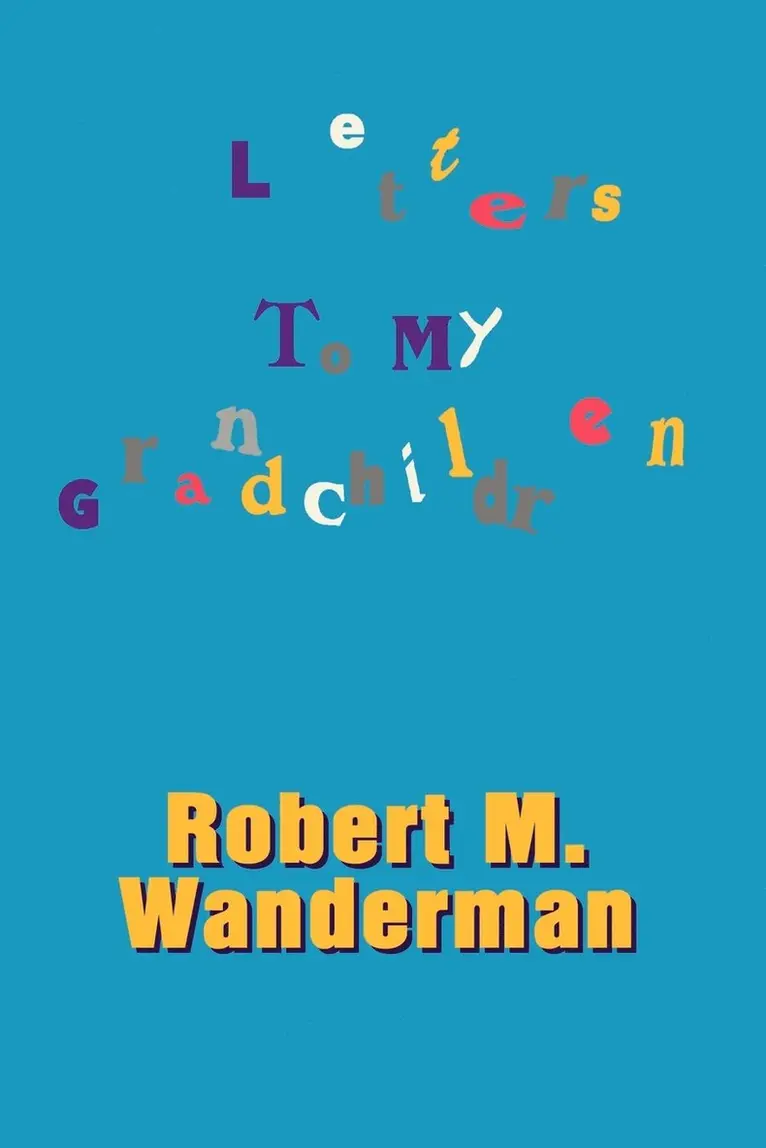 Robert M Wanderman - Letters To My Grandchildren, Häftad. Tillgänglighet: Lägg i varukorg