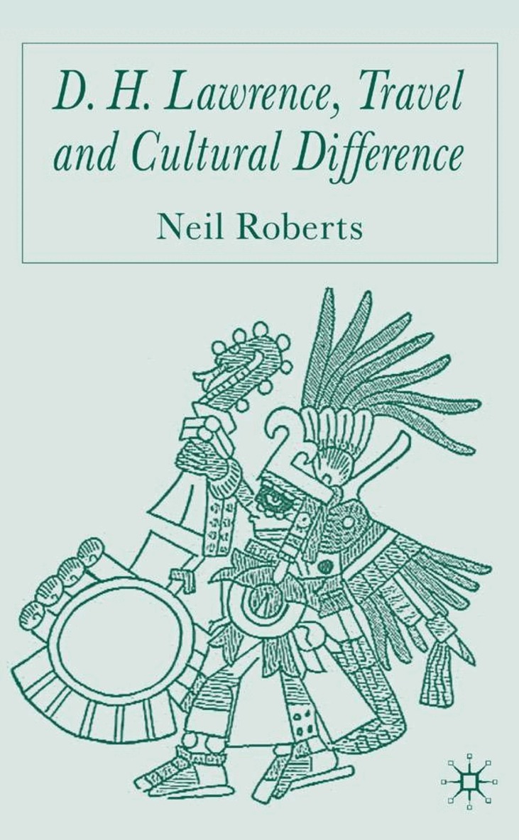N. Roberts - D.H. Lawrence, Travel and Cultural Difference, Inbunden