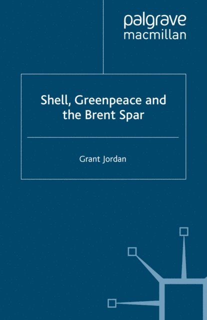 G. Jordan - Shell, Greenpeace and the Brent Spar, E-bok