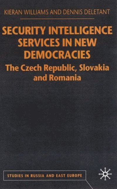 D. Deletant, K. Williams - Security Intelligence Services in New Democracies, E-bok