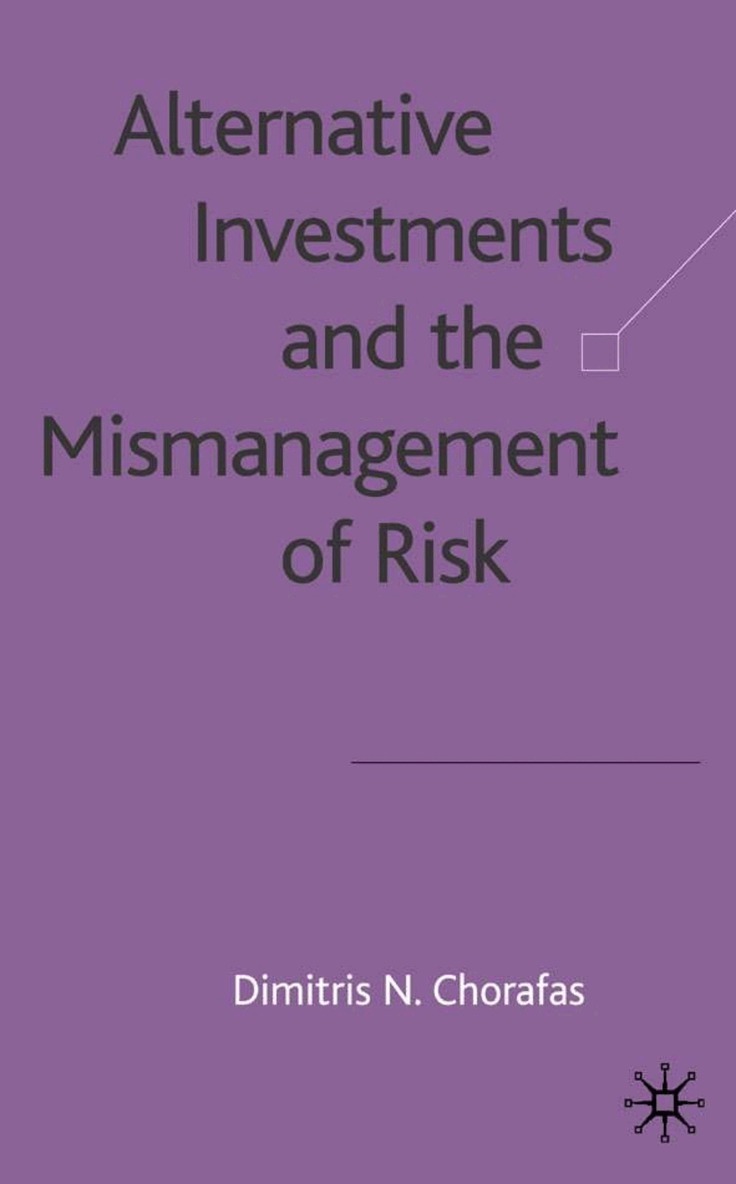 D. Chorafas, Dimitris N. Chorafas - Alternative Investments and the Mismanagement of Risk, Inbunden