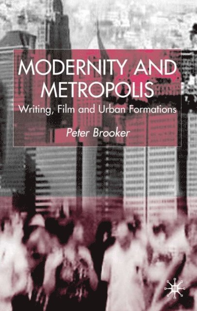 P. Brooker - Modernity and Metropolis, E-bok