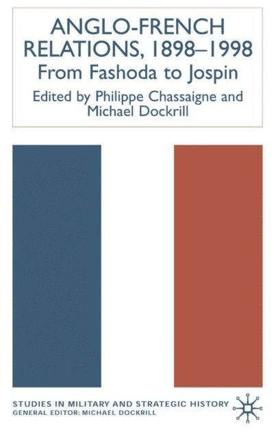 M. Dockrill, P. Chassaigne - Anglo-French Relations 1898 - 1998, E-bok