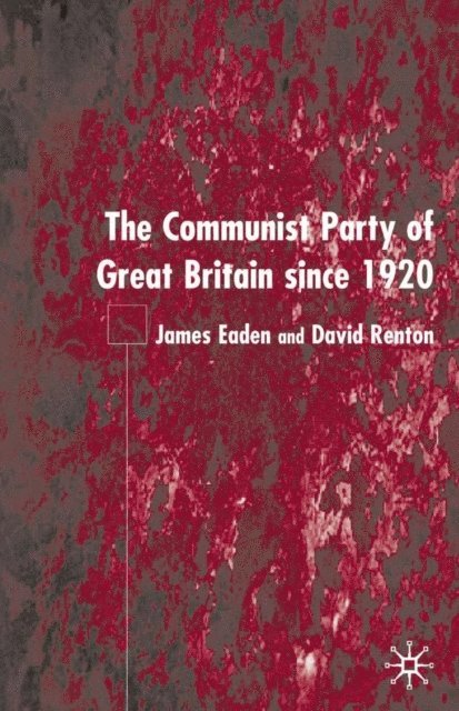 D. Renton, J. Eaden - Communist Party of Great Britain Since 1920, E-bok. Tillgänglighet: Lägg i varukorg