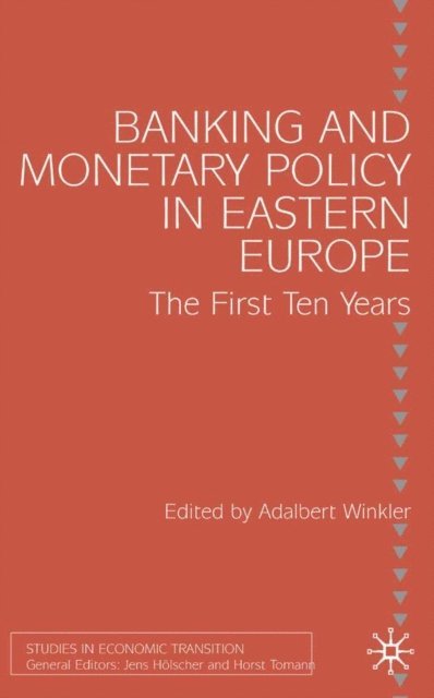 Adalbert Winkler - Banking and Monetary Policy in Eastern Europe, E-bok