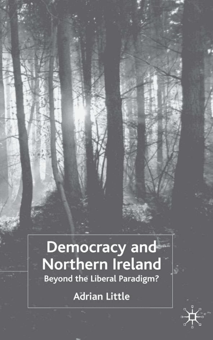 A. Little - Democracy and Northern Ireland, Inbunden