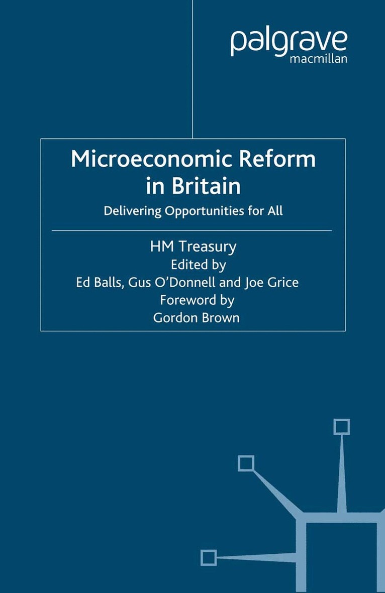 H. Treasury, G. O'Donnell, J. Grice, E. Balls - Microeconomic Reform in Britain, Häftad