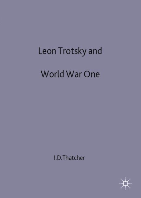 I. Thatcher - Leon Trotsky and World War One, E-bok