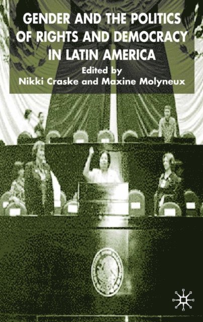 Maxine Molyneux, N. Craske - Gender and the Politics of Rights and Democracy in Latin America, E-bok