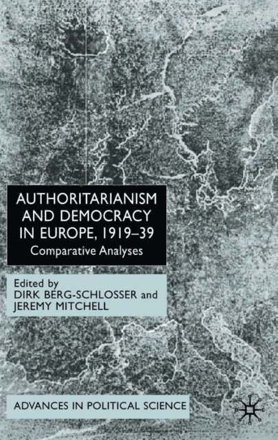J. Mitchell, D. Berg-Schlosser - Authoritarianism and Democracy in Europe, 1919-39, E-bok