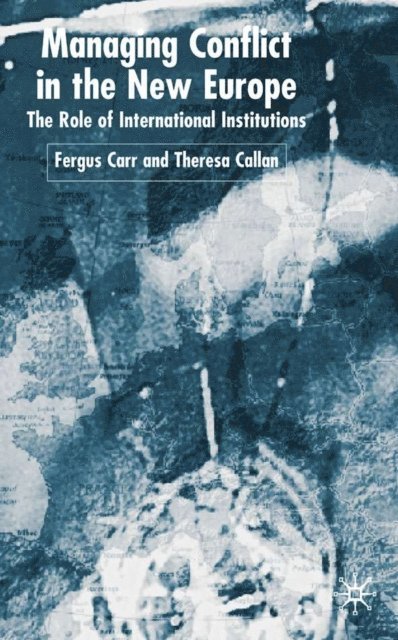 Theresa Callan, F. Carr - Managing Conflict in the New Europe, E-bok