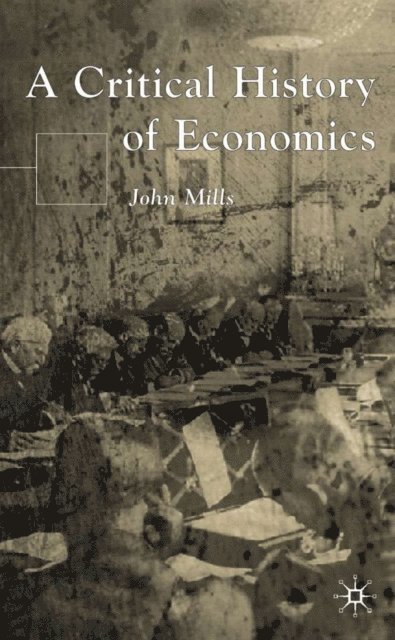 John Mills - Critical History of Economics, E-bok