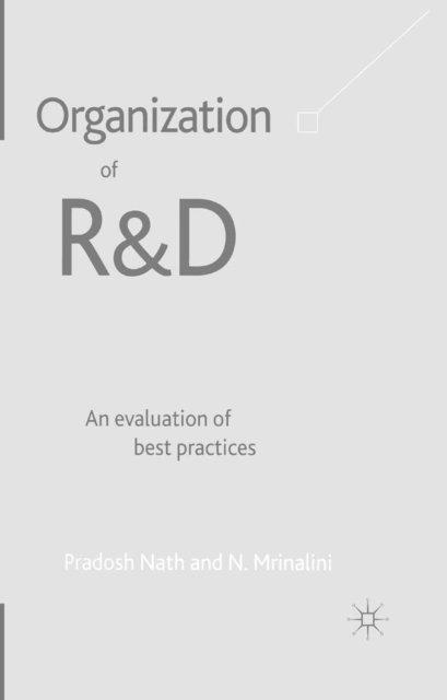 N. Mrinalini, P. Nath - Organization of R&D: An Evaluation of Best Practices, E-bok