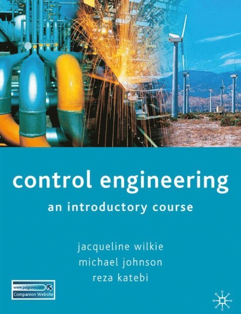 Jacqueline Wilkie, Michael A Johnson, Reza Katebi - Control Engineering, E-bok